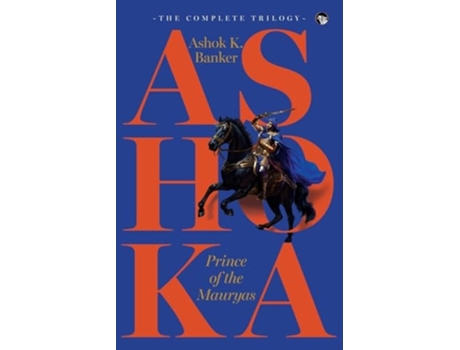 Livro ASHOKA, PRINCE OF THE MAURYAS THE COMPLETE TRILOGY de Ashok K Banker (Inglês)