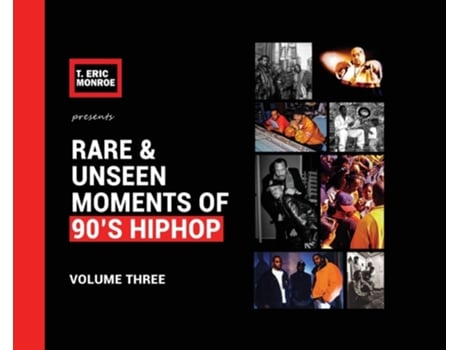 Livro Rare & Unseen Moments of 90's Hiphop: Volume Three T Eric Monroe (Inglês)