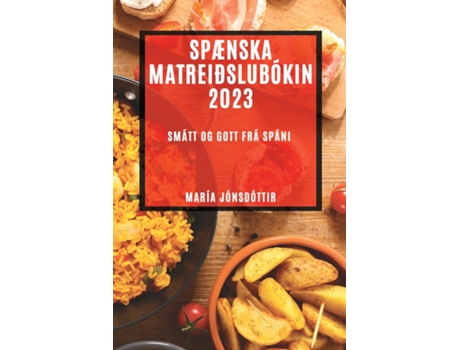 Livro Spænska matreiðslubókin 2023 Smátt og gott frá Spáni de María Jónsdóttir (Inglês)