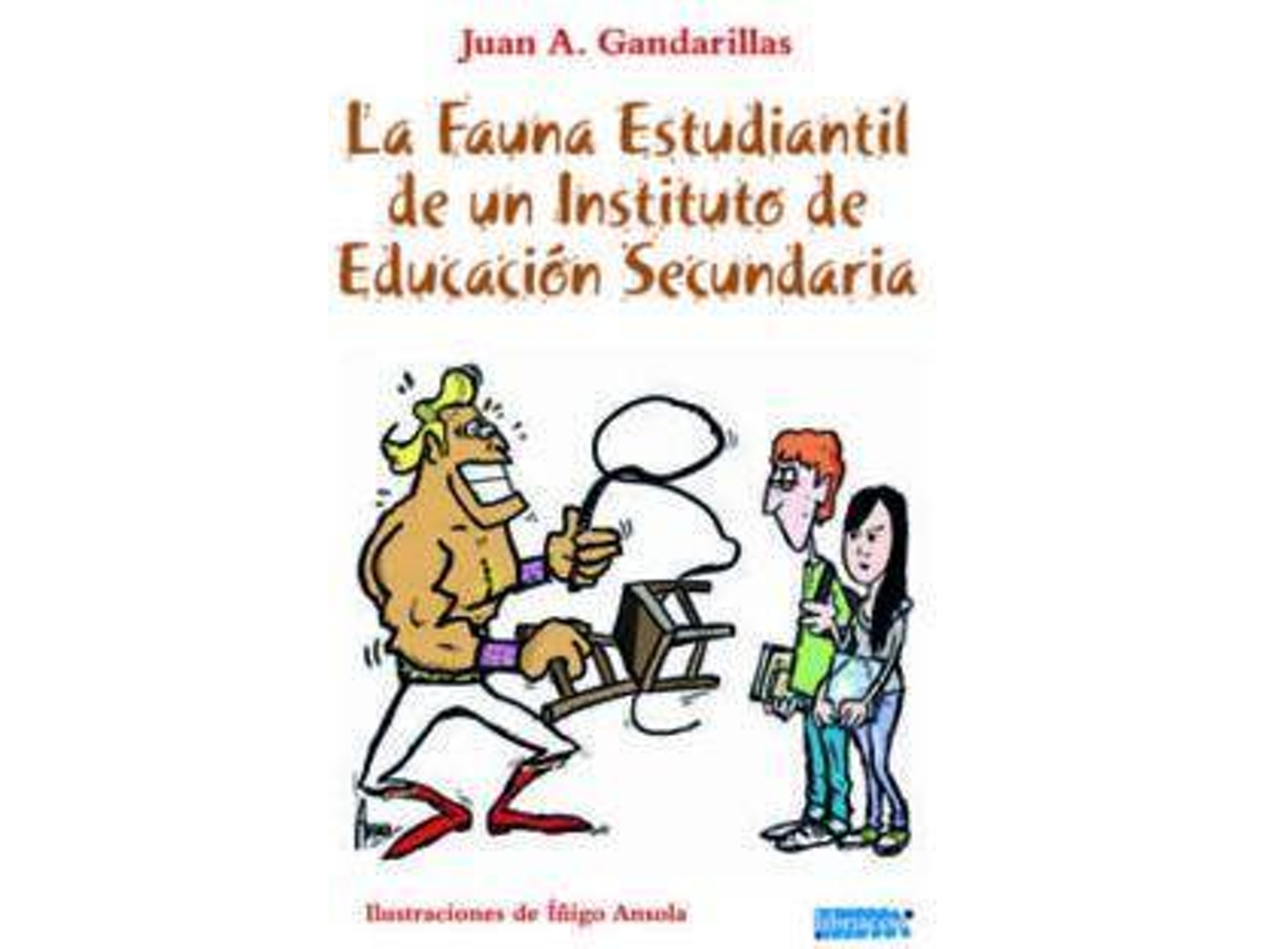 Livro La Fauna Estudiantil De Un Instituto De Educación Secundaria - 9788494050046 de Juan Gandarillas (Espanhol)