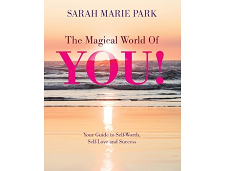 Livro The Magical World Of YOU de Sarah Marie Park Sarah Marie Park (Inglês)
