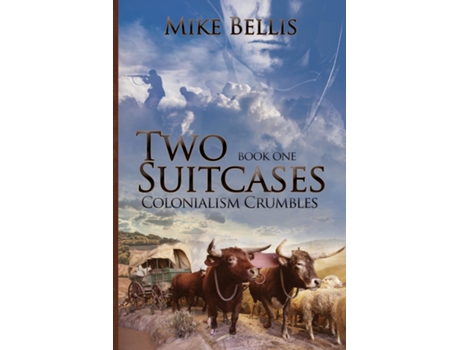 Livro Two Suitcases Colonialism Crumbles De Mike Bellis (inglês)