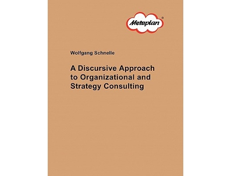 Livro A Discursive Approach to Organizational and Strategy Consulting de Wolfgang Schnelle (Inglês)
