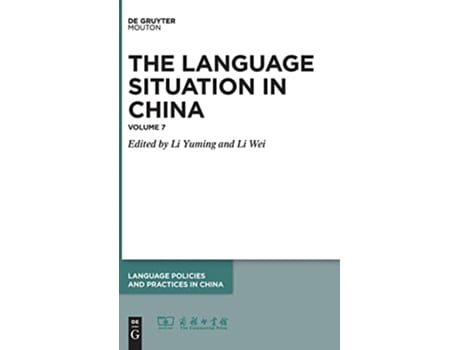 Livro The Language Situation in China Volume 7 2016 Language Policies and Practices in China Lppc de Li Yuming e Li Wei (Inglês - Capa Dura)