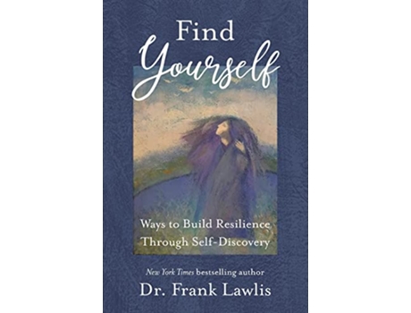 Livro Find Yourself Ways to Build Resilience Through SelfDiscovery de Frank Lawlis (Inglês)