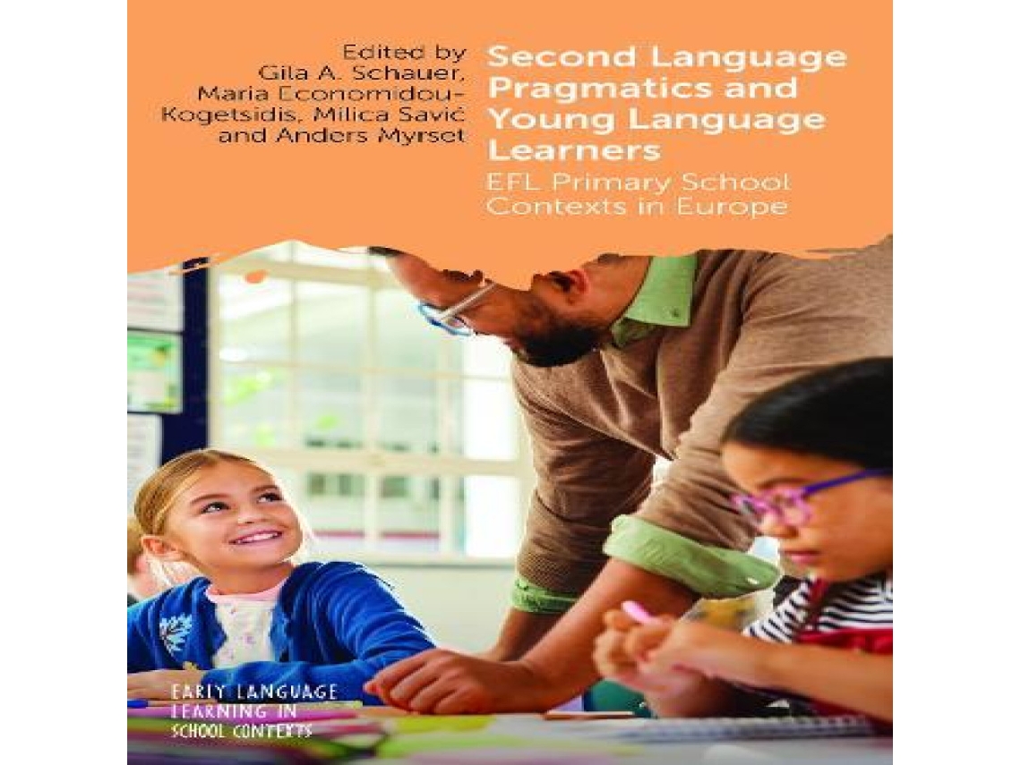 Livro Second Language Pragmatics and Young Language Learners EFL Primary School Contexts in Europe de Channel View Publications (Inglês)