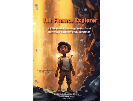 Livro The Finance Explorer A Kids Book Exploring the Basics of Starting a Business and Investing! de Ben Hofstetter (Inglês)