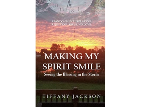 Livro Making My Spirit Smile Seeing the Blessing in the Storm de Tiffany Jackson (Inglês)