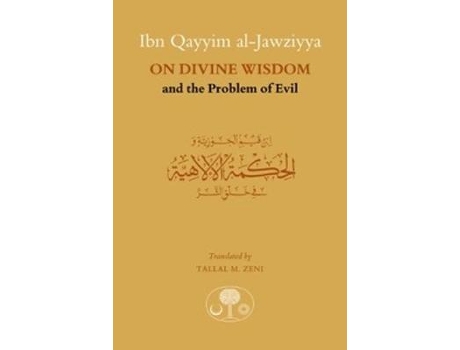 Livro ibn qayyim al-jawziyya on divine wisdom and the problem of evil de ibn qayyim al-jawziyya (inglês)