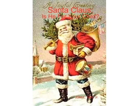 Livro Santa Claus: Is He For Your Child? John L. Hoh (Inglês)