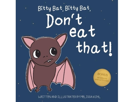 Livro Bitty Bat, Bitty Bat, Dont Eat That! De Melissa Kohl (inglês)
