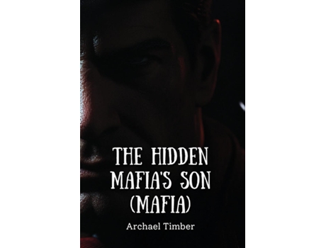 Livro THE HIDDEN MAFIAS SON de Archael Timber (Inglês)