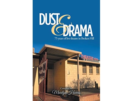 Livro Dust Drama 75 Years of Live Theatre in Broken Hill de Marilyn Harris (Inglês)