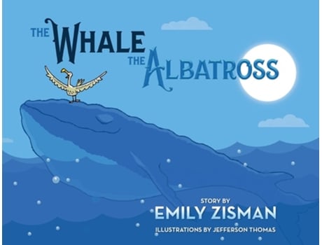 Livro The Whale And The Albatross De Emily Zisman (inglês)