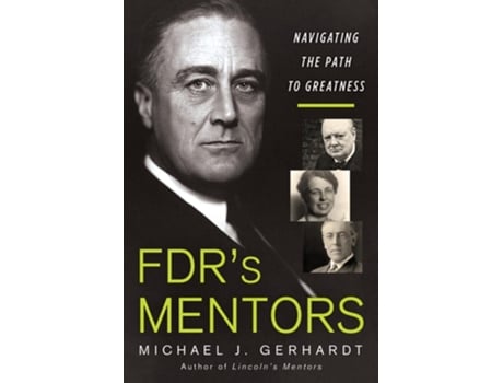 Livro FDRs Mentors de Michael J Gerhardt (Inglês - Capa Dura)