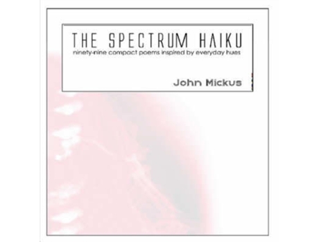 Livro The Spectrum Haiku John Mickus (Inglês)