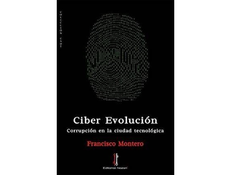 Livro Ciber evolución : corrupción en la ciudad tecnológica de Francisco Montero (Espanhol)