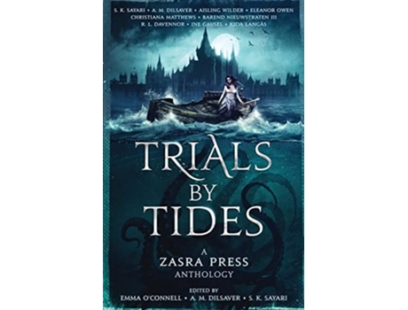 Livro Trials By Tides - A Zasra Press Anthology De S K Sayari, A M Dilsaver Et Al. (inglês)