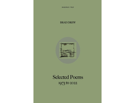 Livro Brad Drew Selected Poems 1973 To 2022 De Drew, Bradley Et Al. (inglês)