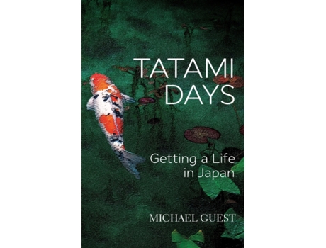 Livro Tatami Days: Getting a Life in Japan Michael Guest (Inglês)