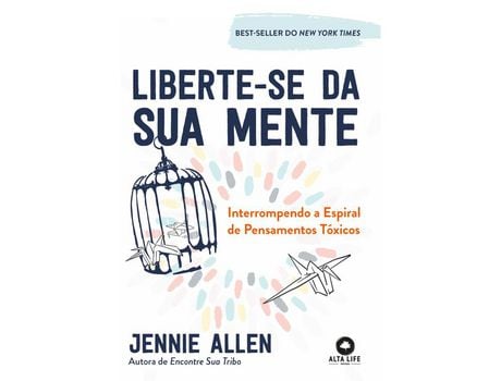 Livro Liberte-se da sua Mente - Interrompendo a Espiral de Pensamentos Tóxicos de Allen (Português)