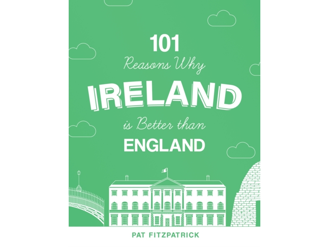 Livro 101 Reasons Why Ireland Is Better Than England de Pat Fitzpatrick (Inglês)