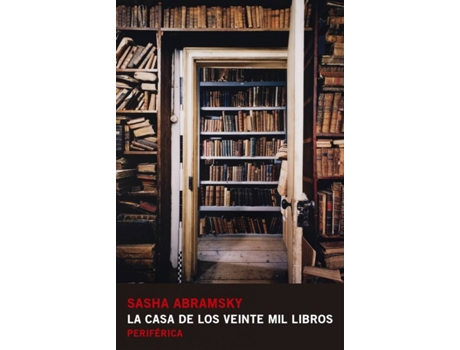Livro La Casa De Los Veinte Mil Libros de Sasha Abramsky (Espanhol)