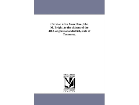 Livro Circular Letter From Hon. John M. Bright, To The Citizens Of The 4th Congressional District, State Of Tennessee. De John Morgan Bright (inglês)