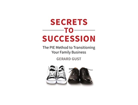 Livro Secrets to Succession The PIE Method to Transitioning Your Family Business de Gerard Gust (Inglês)
