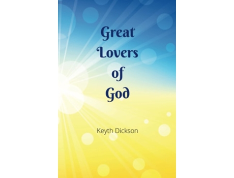 Livro Great Lovers of God de Keyth Dickson (Inglês)