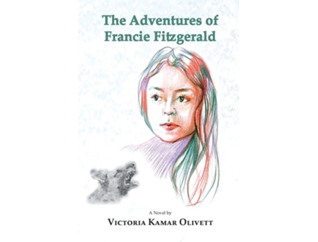 Livro The Adventures Of Francie Fitzgerald De Victoria Kamar Olivett (inglês)