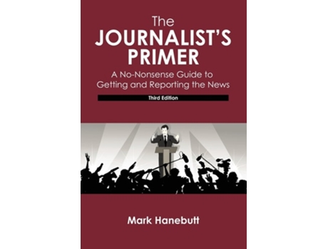 Livro The Journalists Primer de Mark P Hanebutt (Inglês)