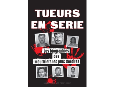 Livro Tueurs En Série Les Biographies Des Meurtriers Les Plus Notoires De Rapports Sur Les Crimes Réels (espanhol)