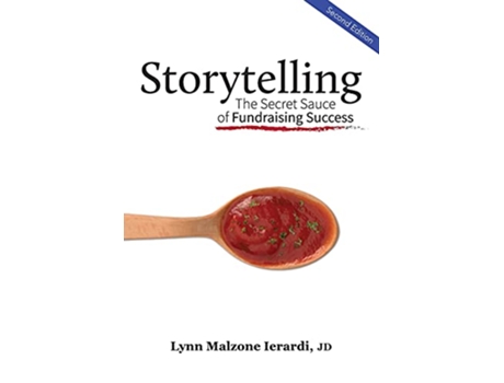 Livro Storytelling The Secret Sauce of Fundraising Success de Lynn Malzone Ierardi (Inglês)