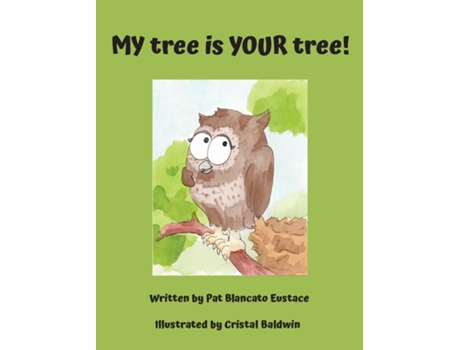 Livro My Tree Is Your Tree! De Eustace, Pat Blancato Et Al. (inglês)