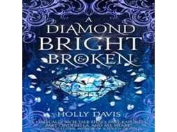 Livro Diamond Bright and Broken de Holly Davis (Inglês)