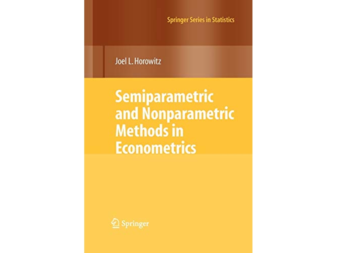 Livro Semiparametric and Nonparametric Methods in Econometrics Springer Series in Statistics de Joel L Horowitz (Inglês)