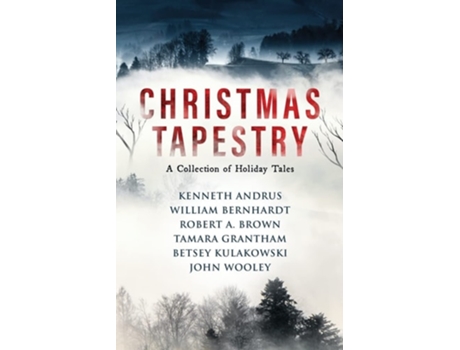 Livro Christmas Tapestry A Collection Of Holiday Tales De William Bernhardt, Kenneth Andrus Et Al. (inglês)