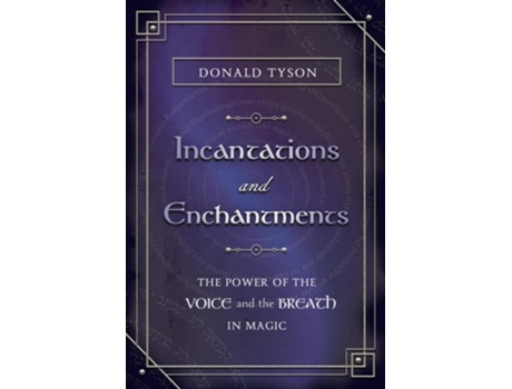 Livro Incantations and Enchantments de Donald Tyson (Inglês)
