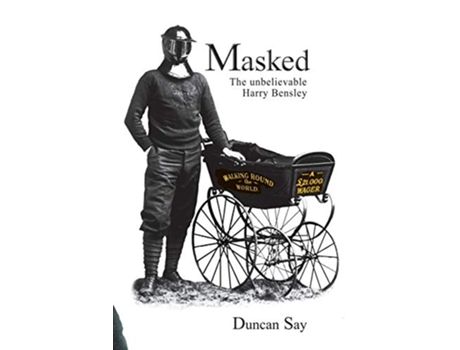 Livro Masked The unbelievable Harry Bensley de Duncan Say (Inglês)