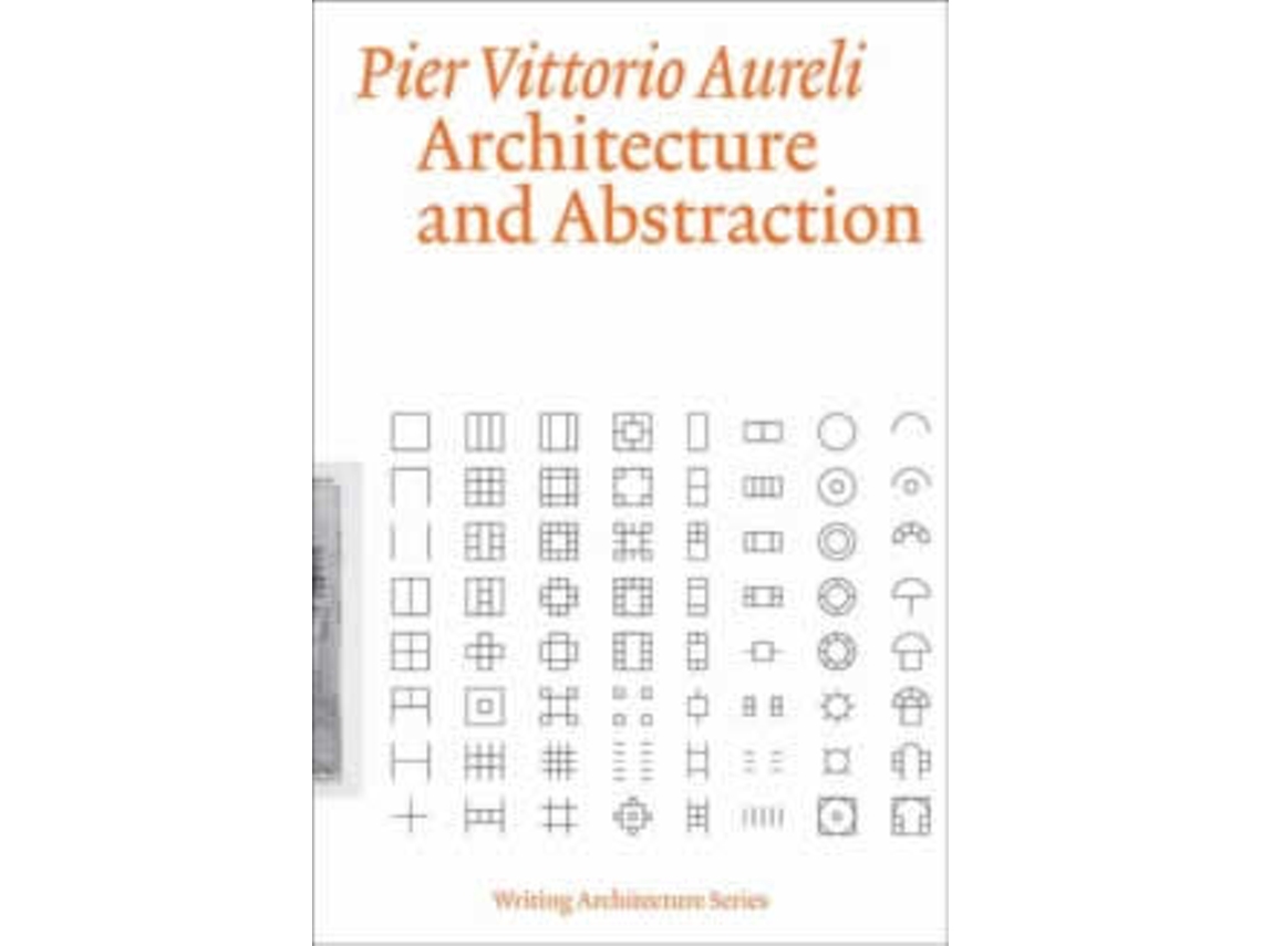 Livro Architecture and Abstraction de Pier Vittorio Aureli (Inglês)