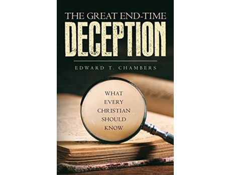 Livro The Great End-time Deception What Every Christian Should Know De Edward T Chambers (inglês)