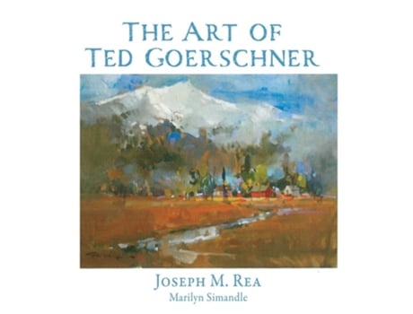 Livro The Art Of Ted Goerschner De Joseph M Rea (inglês - Capa Dura)