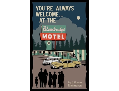 Livro Youre Always Welcome... At the Bloodridge Motel de J Hunter Richardson (Inglês)