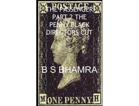 Livro B S BHAMRA THE PASSENGER PART 2 THE PENNY BLACK DIRECTORS CUT de B S BHAMRA (Inglês)
