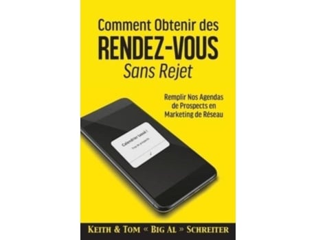 Livro Comment Obtenir Des Rendez-vous Sans Rejet Remplir Nos Agendas De Prospects En Marketing De Réseau De Keith Schreiter (inglês)
