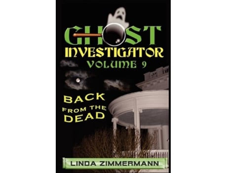Livro Ghost Investigator Volume 9 Back from the Dead de Linda Zimmermann (Inglês)