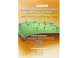 Livro Construcción Metodológica Del Modelo De Juego de Dani Guindos (Espanhol)
