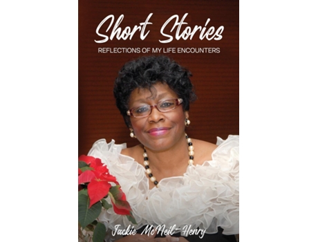 Livro Short Stories Reflections Of My Life Encounters De Jacqueline Henry (inglês)