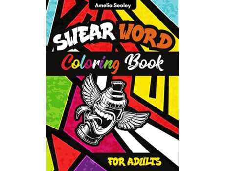 Livro Sweary Motivational Quotes Adult Coloring Book With Inspirational Swear Word For Stress Relief And Relaxation De Amelia Sealey (inglês)